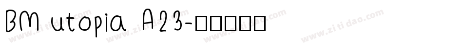 BM utopia A23字体转换